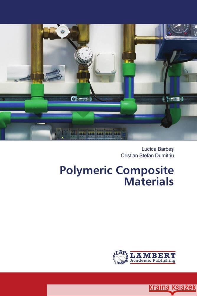 Polymeric Composite Materials Barbe_, Lucica, Dumitriu, Cristian _tefan 9786204199412