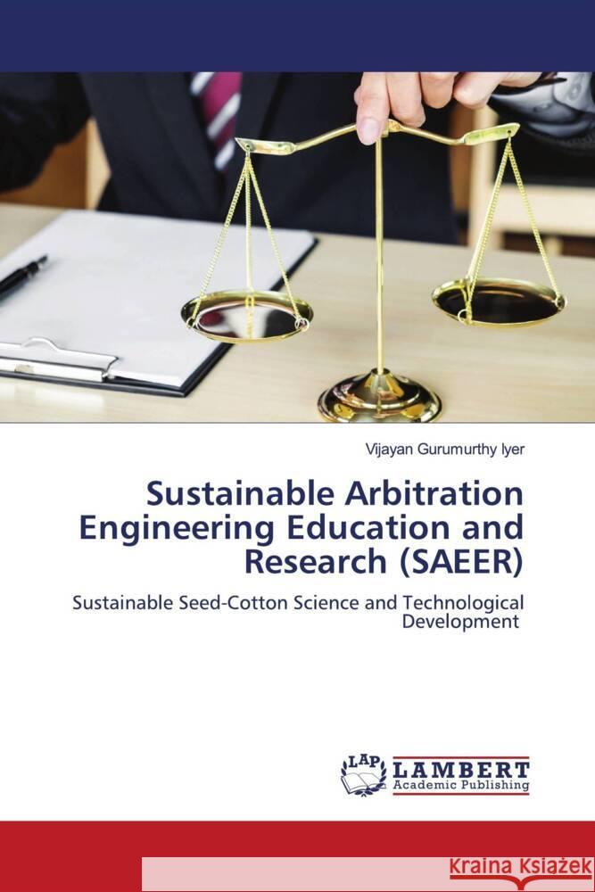 Sustainable Arbitration Engineering Education and Research (SAEER) Gurumurthy Iyer, Vijayan 9786204199429 LAP Lambert Academic Publishing