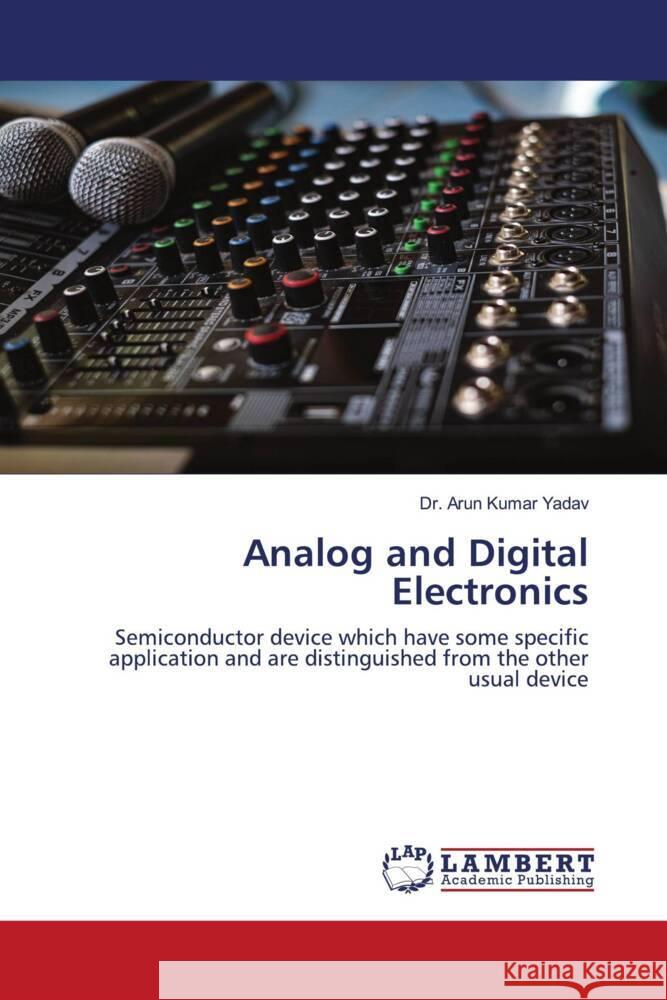 Analog and Digital Electronics Yadav, Dr. Arun Kumar 9786204199528