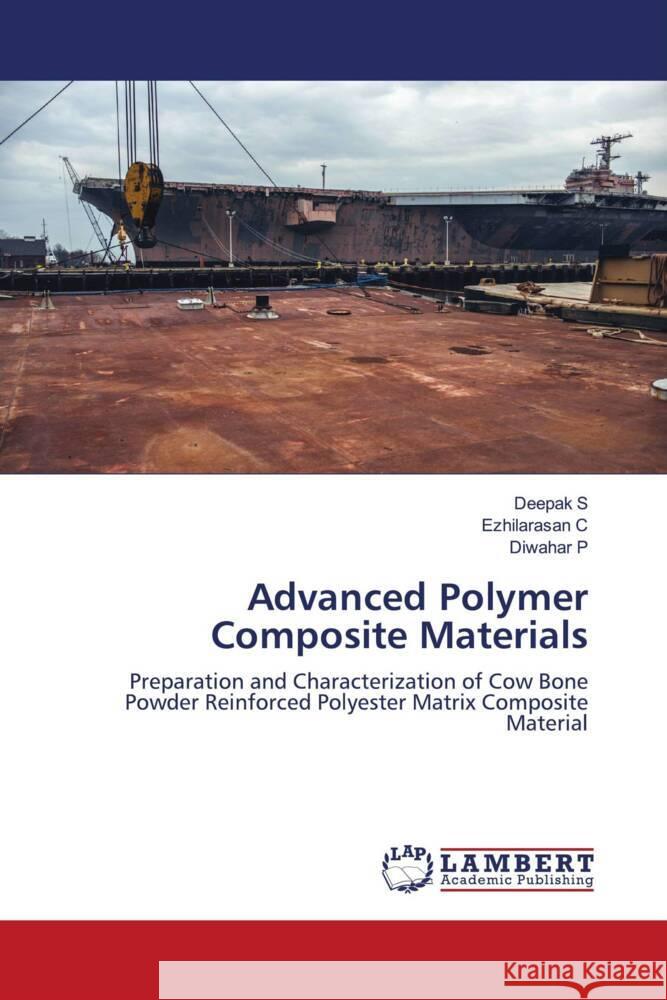 Advanced Polymer Composite Materials S, Deepak, C, Ezhilarasan, P, Diwahar 9786204199764 LAP Lambert Academic Publishing