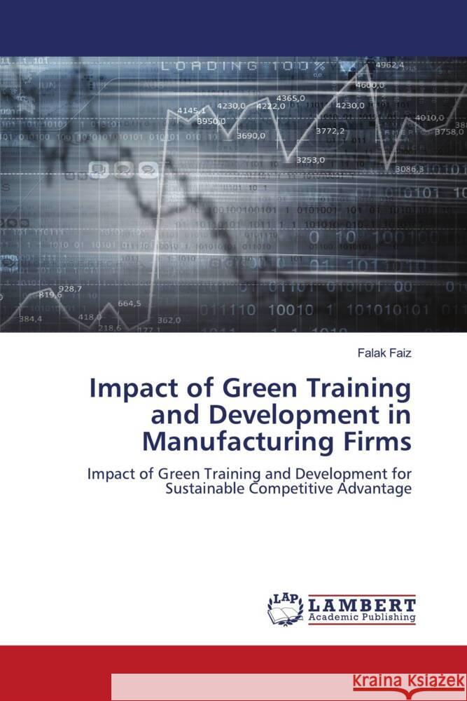 Impact of Green Training and Development in Manufacturing Firms Faiz, Falak 9786204200118