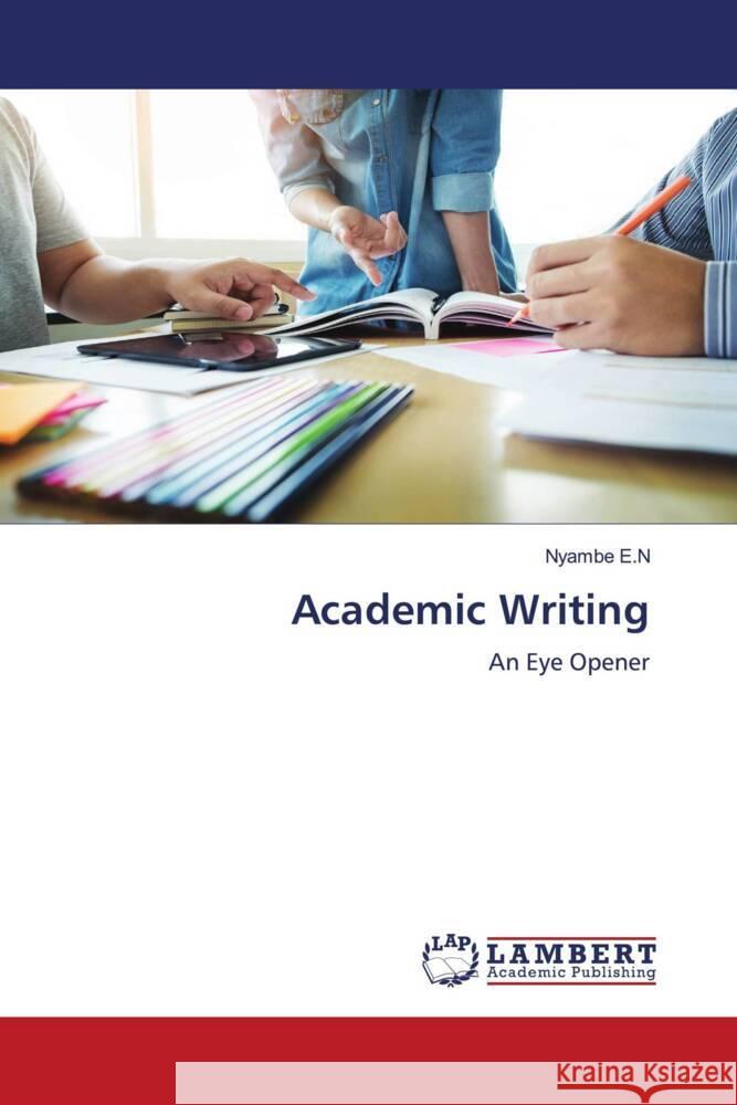 Academic Writing E.N, Nyambe 9786204200248 LAP Lambert Academic Publishing