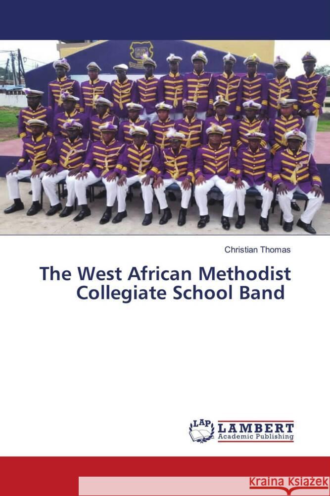 The West African Methodist Collegiate School Band Thomas, Christian 9786204200262