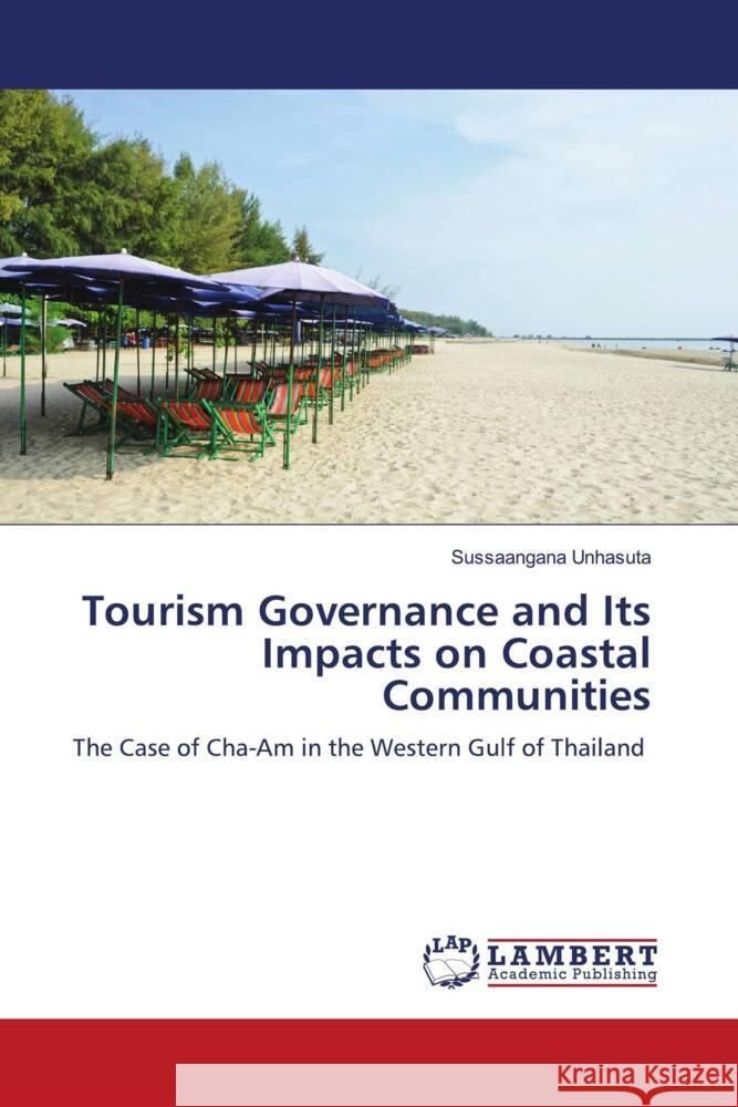 Tourism Governance and Its Impacts on Coastal Communities Unhasuta, Sussaangana 9786204200859 LAP Lambert Academic Publishing
