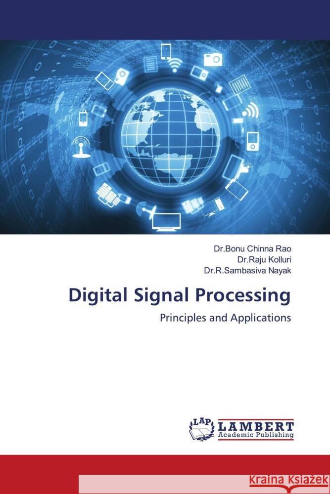 Digital Signal Processing Rao, Dr.Bonu Chinna, Kolluri, Dr.Raju, Nayak, Dr.R.Sambasiva 9786204201085