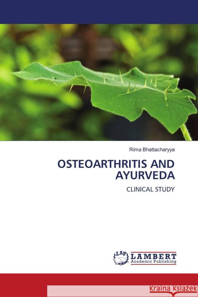 OSTEOARTHRITIS AND AYURVEDA Bhattacharyya, Rima 9786204201245