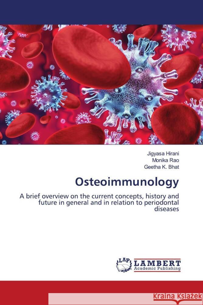 Osteoimmunology Hirani, Jigyasa, Rao, Monika, Bhat, Geetha K. 9786204201511 LAP Lambert Academic Publishing