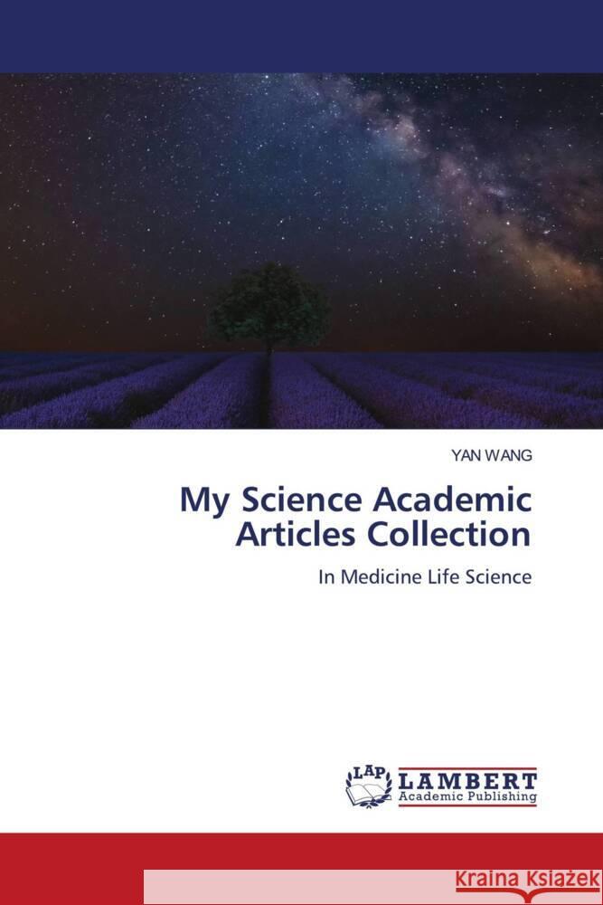 My Science Academic Articles Collection Wang, Yan 9786204202075 LAP Lambert Academic Publishing