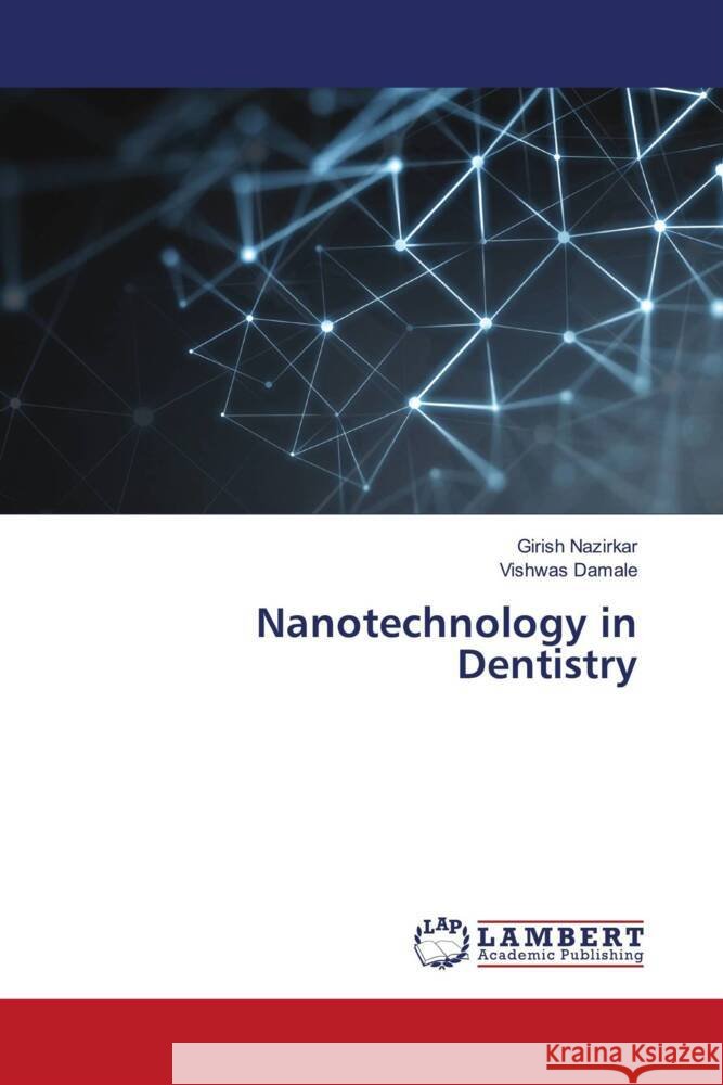Nanotechnology in Dentistry Nazirkar, Girish, Damale, Vishwas 9786204202426