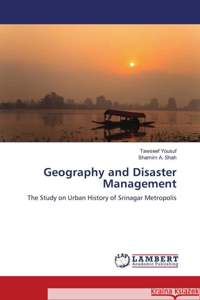 Geography and Disaster Management Yousuf, Tawseef, A. Shah, Shamim 9786204203324 LAP Lambert Academic Publishing