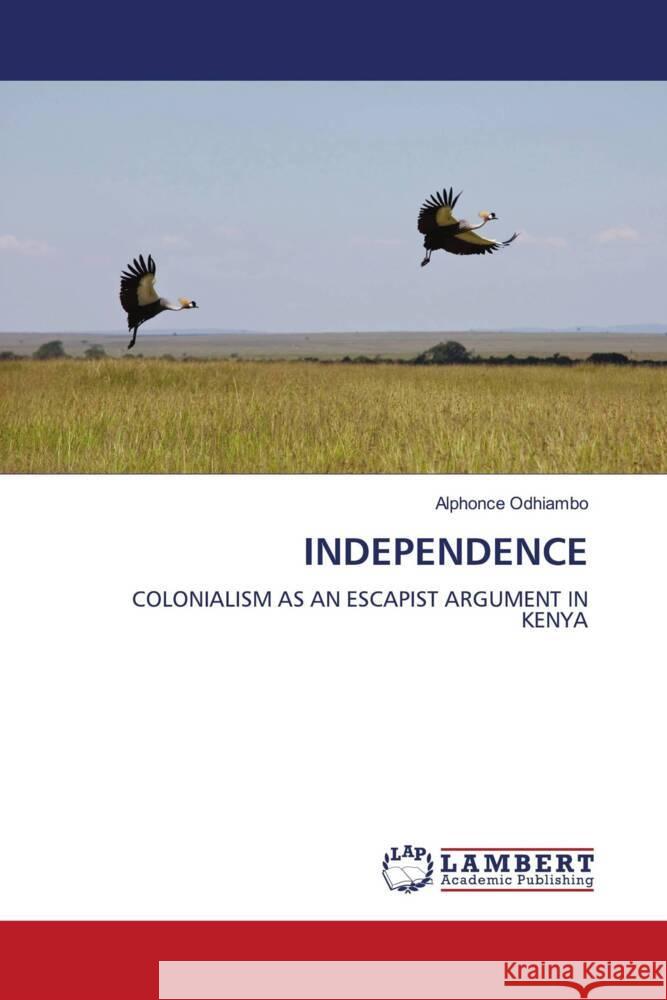 INDEPENDENCE Odhiambo, Alphonce 9786204203362 LAP Lambert Academic Publishing