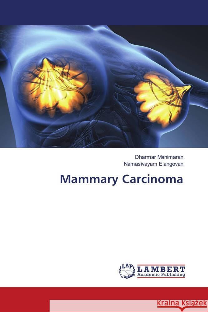 Mammary Carcinoma Manimaran, Dharmar, Elangovan, Namasivayam 9786204204536