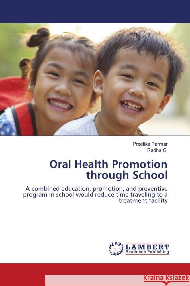 Oral Health Promotion through School Parmar, Preetika, G., Radha 9786204204581 LAP Lambert Academic Publishing