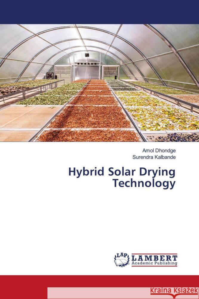 Hybrid Solar Drying Technology Dhondge, Amol, Kalbande, Surendra 9786204204864 LAP Lambert Academic Publishing