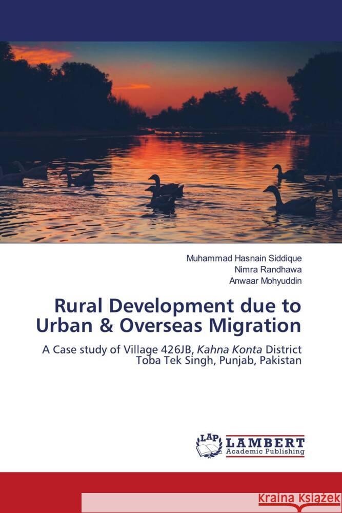 Rural Development due to Urban & Overseas Migration Siddique, Muhammad Hasnain, Randhawa, Nimra, Mohyuddin, Anwaar 9786204205694