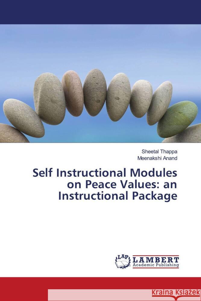 Self Instructional Modules on Peace Values: an Instructional Package Thappa, Sheetal, Anand, Meenakshi 9786204206080