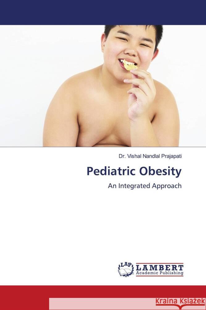 Pediatric Obesity Prajapati, Dr. Vishal Nandlal 9786204206257