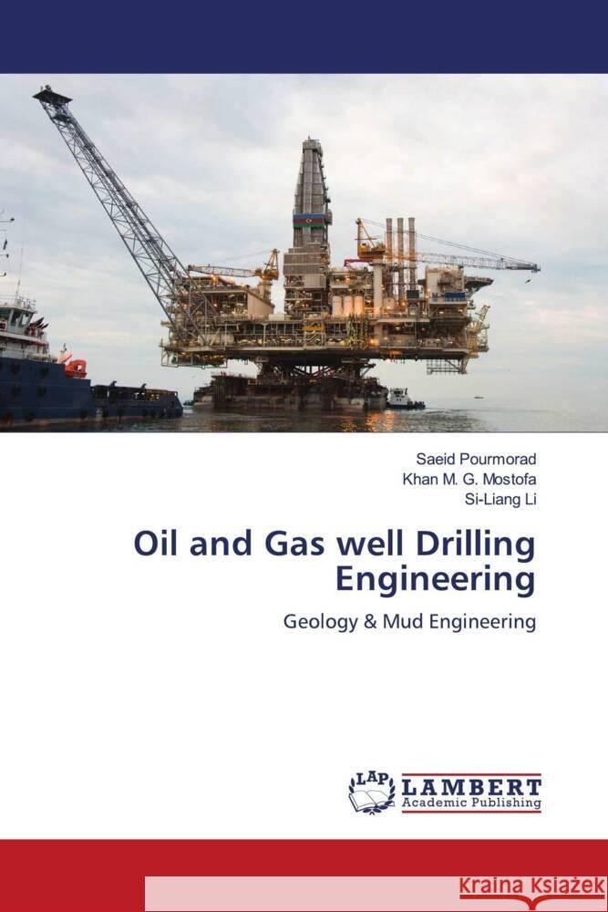 Oil and Gas well Drilling Engineering Pourmorad, Saeid, Mostofa, Khan M. G., Li, Si-Liang 9786204206745