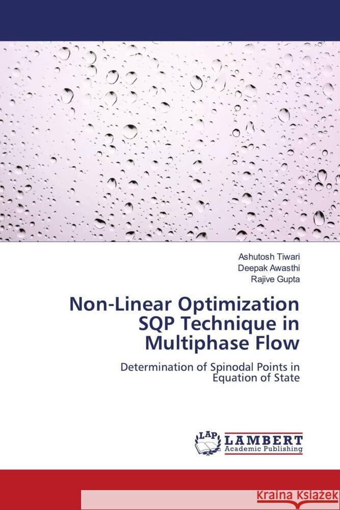 Non-Linear Optimization SQP Technique in Multiphase Flow Tiwari, Ashutosh, Awasthi, Deepak, Gupta, Rajive 9786204207346 LAP Lambert Academic Publishing