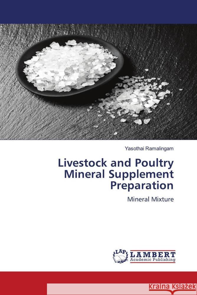 Livestock and Poultry Mineral Supplement Preparation Ramalingam, Yasothai 9786204208558