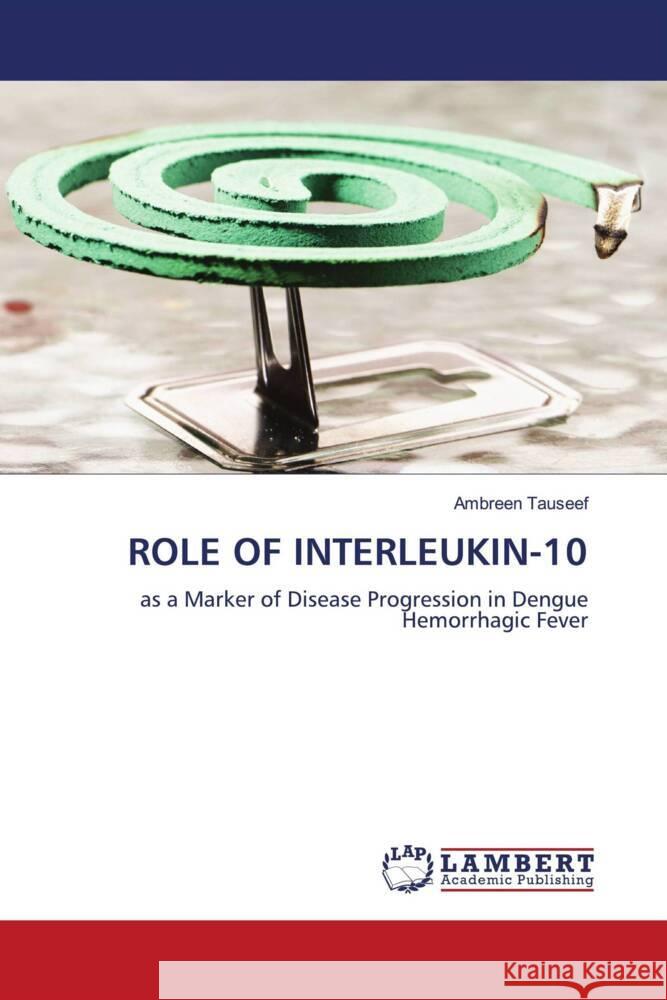 ROLE OF INTERLEUKIN-10 Tauseef, Ambreen 9786204208589