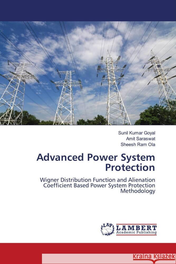 Advanced Power System Protection Goyal, Sunil Kumar, Saraswat, Amit, Ola, Sheesh Ram 9786204208602