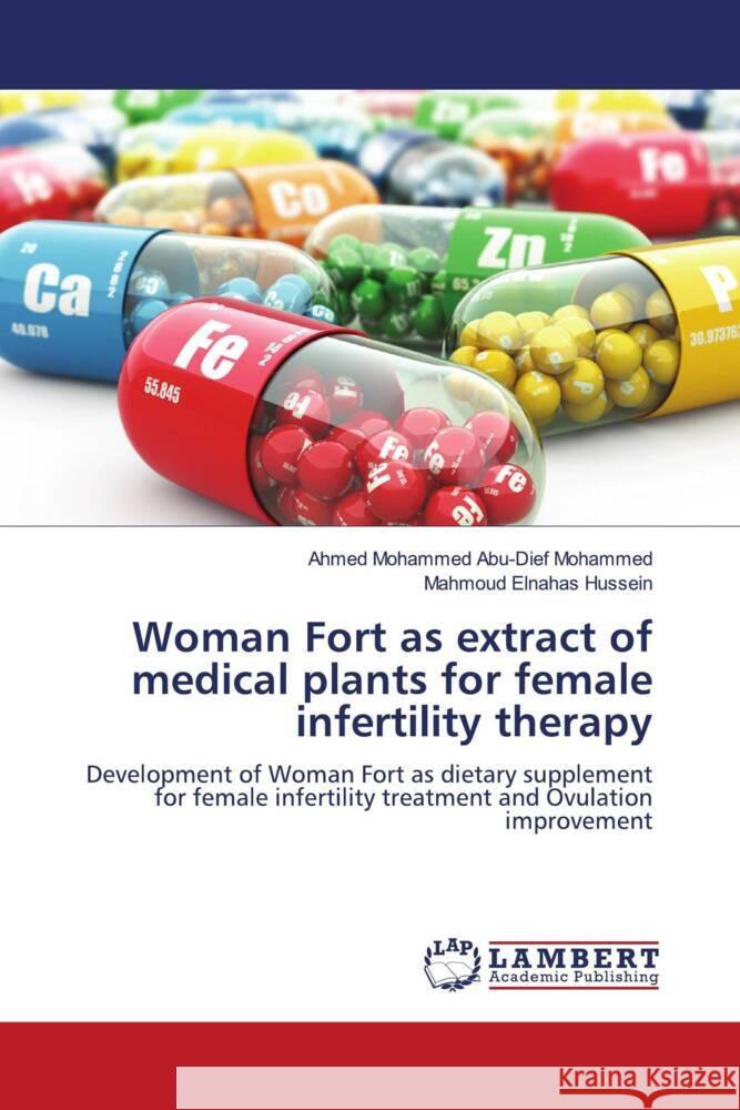 Woman Fort as extract of medical plants for female infertility therapy Abu-Dief Mohammed, Ahmed Mohammed, Hussein, Mahmoud  Elnahas 9786204208978