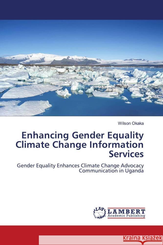 Enhancing Gender Equality Climate Change Information Services Okaka, Wilson 9786204209005