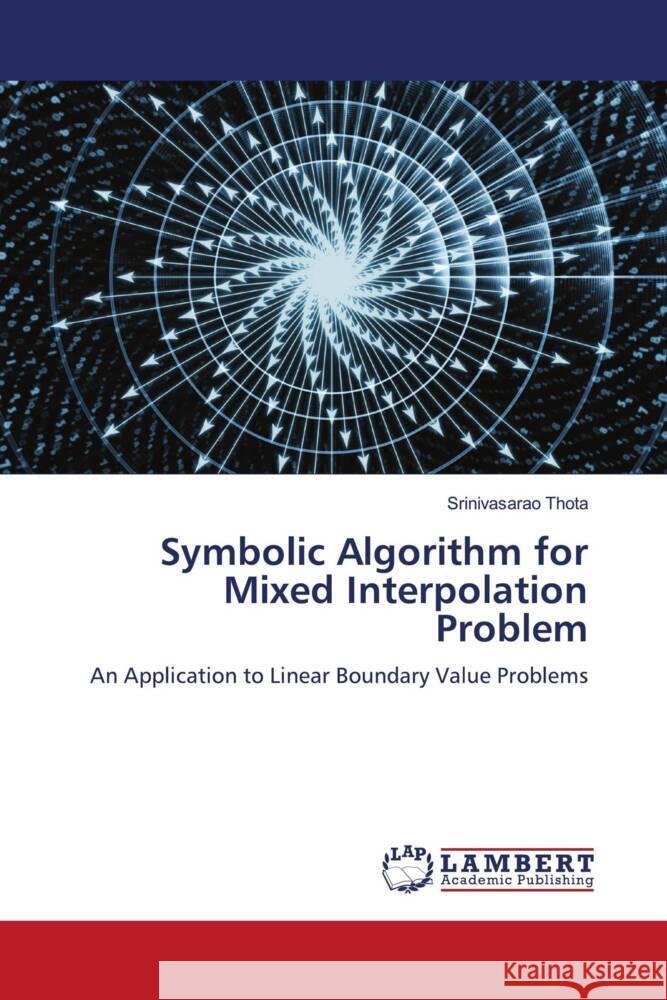 Symbolic Algorithm for Mixed Interpolation Problem Thota, Srinivasarao 9786204209326