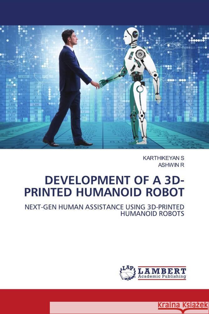 DEVELOPMENT OF A 3D- PRINTED HUMANOID ROBOT S, Karthikeyan, R, ASHWIN 9786204209531 LAP Lambert Academic Publishing
