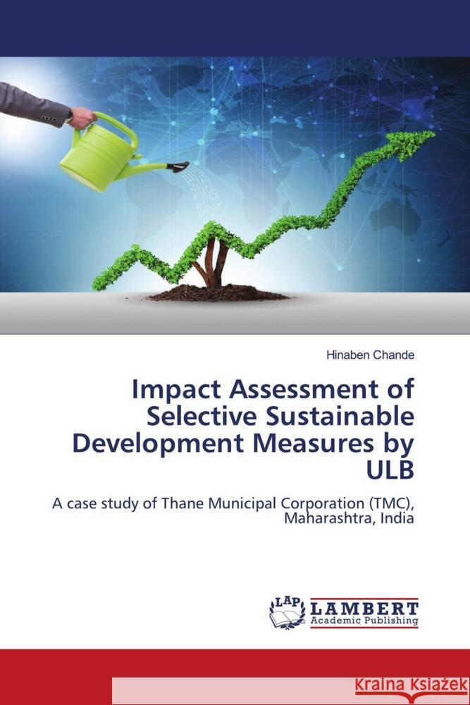 Impact Assessment of Selective Sustainable Development Measures by ULB Chande, Hinaben 9786204210322