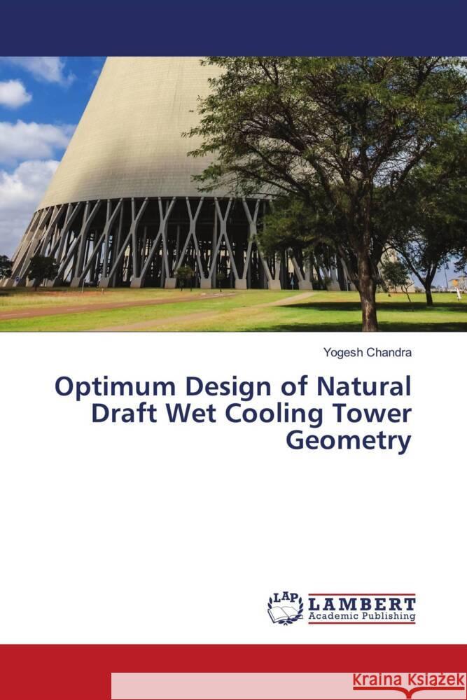 Optimum Design of Natural Draft Wet Cooling Tower Geometry Chandra, Yogesh 9786204210438