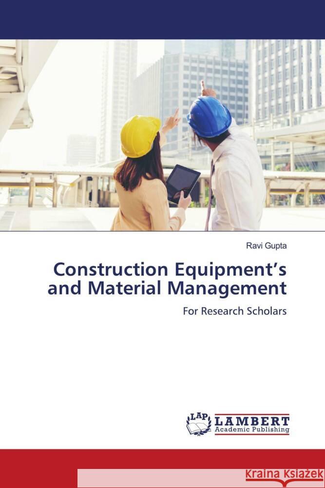 Construction Equipment's and Material Management Gupta, Ravi 9786204210537