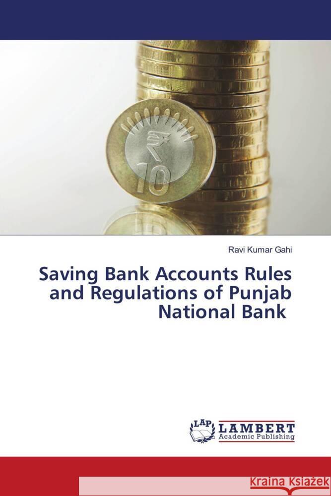 Saving Bank Accounts Rules and Regulations of Punjab National Bank Gahi, Ravi Kumar 9786204210582