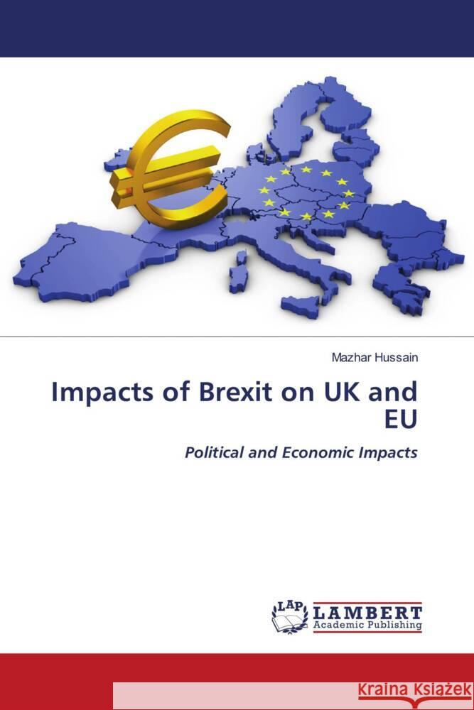 Impacts of Brexit on UK and EU Hussain, Mazhar 9786204210612