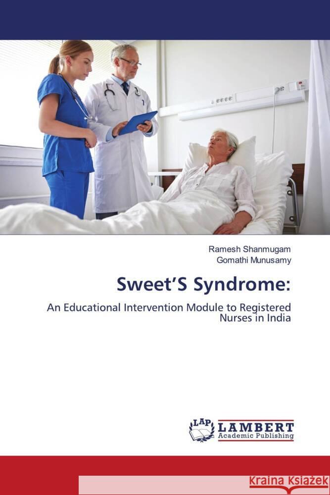 Sweet'S Syndrome: Shanmugam, Ramesh, Munusamy, Gomathi 9786204211268