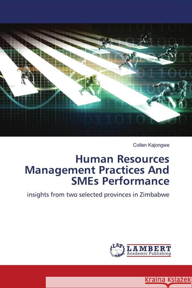 Human Resources Management Practices And SMEs Performance Kajongwe, Collen 9786204211879