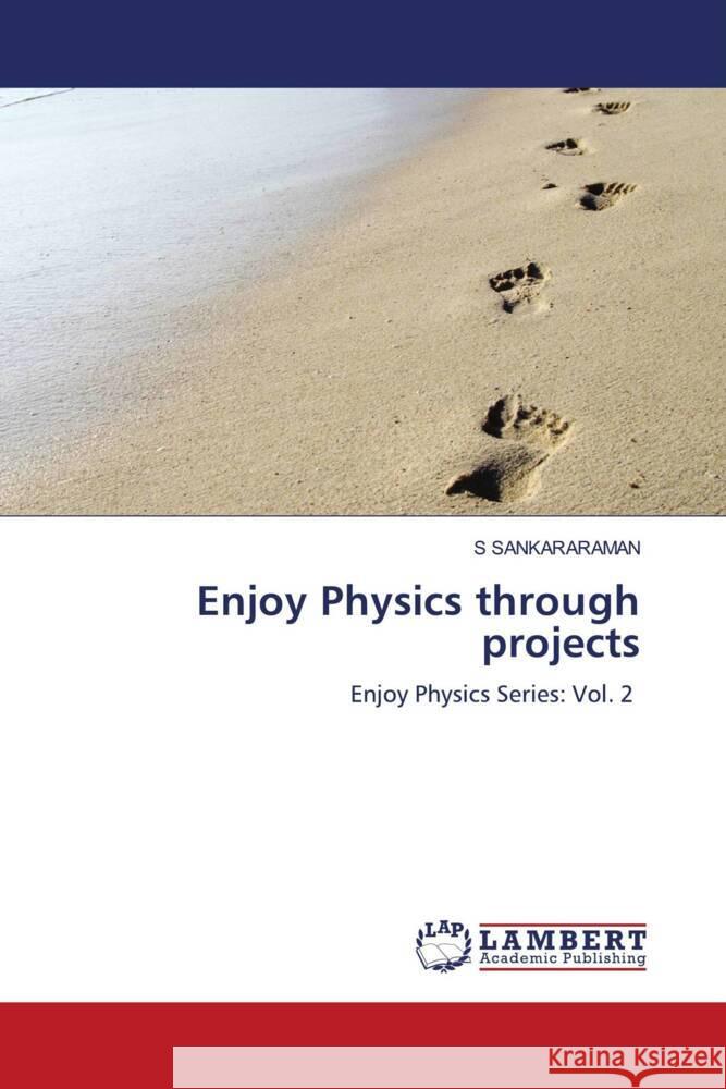 Enjoy Physics through projects SANKARARAMAN, S 9786204212326