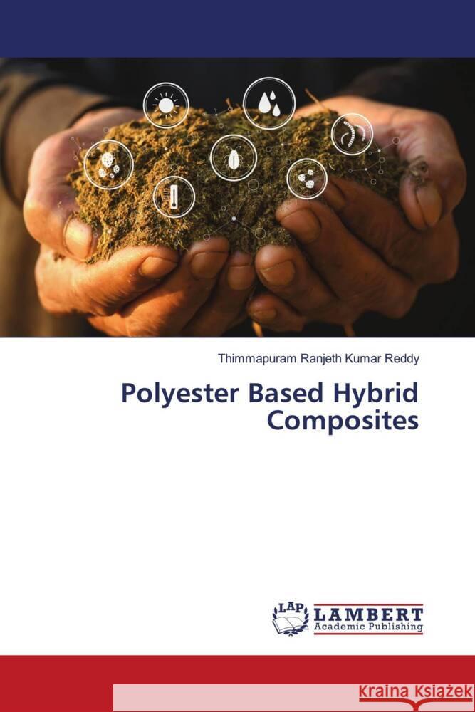 Polyester Based Hybrid Composites Ranjeth Kumar Reddy, Thimmapuram 9786204213415