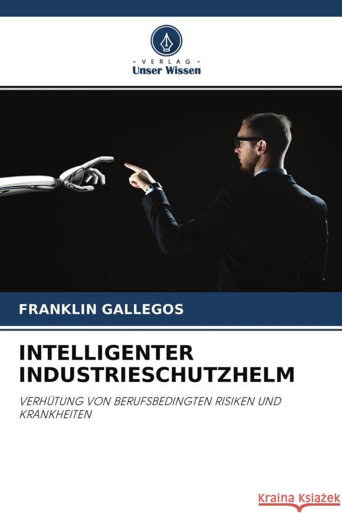 INTELLIGENTER INDUSTRIESCHUTZHELM Gallegos, Franklin 9786204214597