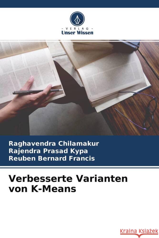 Verbesserte Varianten von K-Means Chilamakur, Raghavendra, Kypa, Rajendra Prasad, Francis, Reuben Bernard 9786204215914 Verlag Unser Wissen