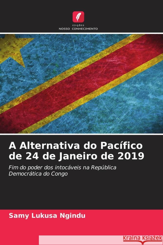 A Alternativa do Pacífico de 24 de Janeiro de 2019 Lukusa Ngindu, Samy 9786204216546