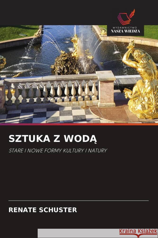 SZTUKA Z WODA Schuster, Renate 9786204217017