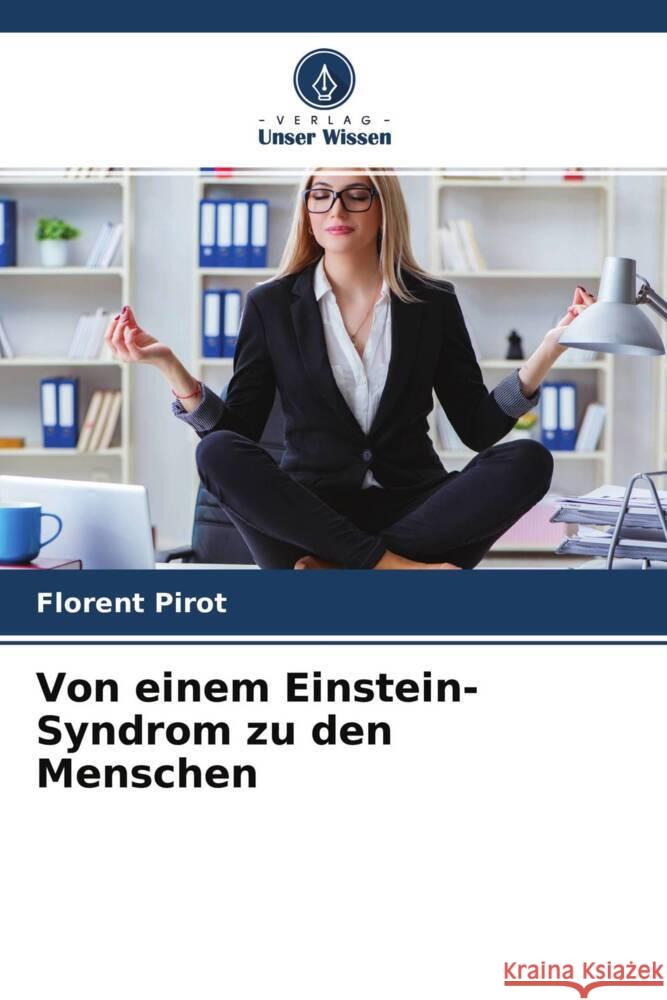 Von einem Einstein-Syndrom zu den Menschen Pirot, Florent 9786204219189