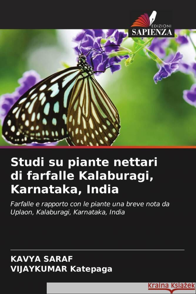 Studi su piante nettari di farfalle Kalaburagi, Karnataka, India Saraf, Kavya, Katepaga, Vijaykumar 9786204221649