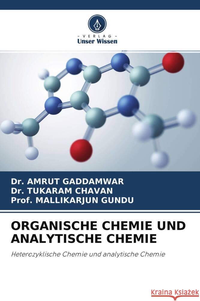 ORGANISCHE CHEMIE UND ANALYTISCHE CHEMIE GADDAMWAR, Dr. AMRUT, CHAVAN, Dr. TUKARAM, Gundu, Mallikarjun 9786204221861