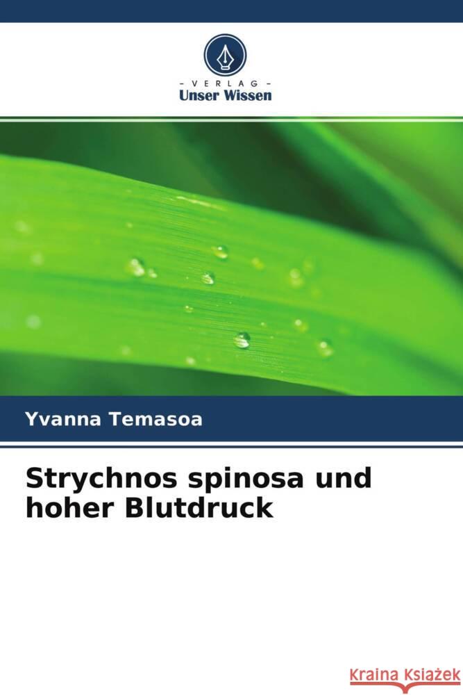 Strychnos spinosa und hoher Blutdruck Yvanna Temasoa Patrice Ranaivoarimanitra Jean-Francois Rajaonarison 9786204221984 International Book Market Service Ltd