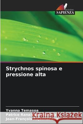 Strychnos spinosa e pressione alta Yvanna Temasoa Patrice Ranaivoarimanitra Jean-Francois Rajaonarison 9786204222011 International Book Market Service Ltd