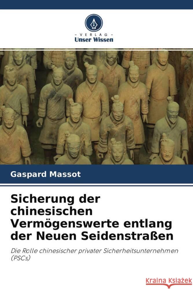 Sicherung der chinesischen Vermögenswerte entlang der Neuen Seidenstraßen Massot, Gaspard 9786204222295