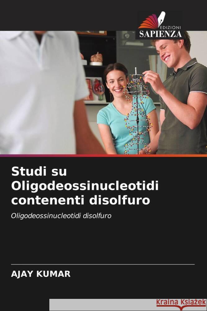 Studi su Oligodeossinucleotidi contenenti disolfuro Kumar, Ajay 9786204222929